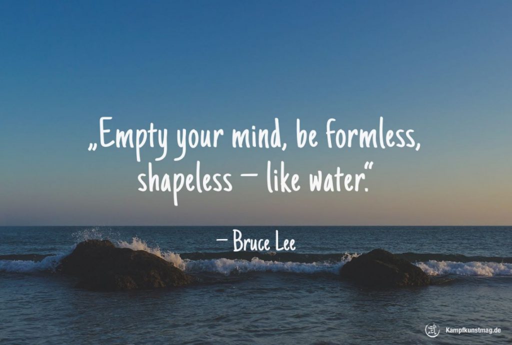 bruce-lee-zitat-empty-your-mind-be-formless-shapless-like-water-1140x768